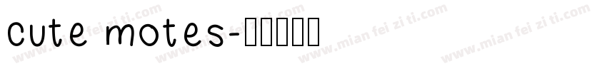 cute motes字体转换
